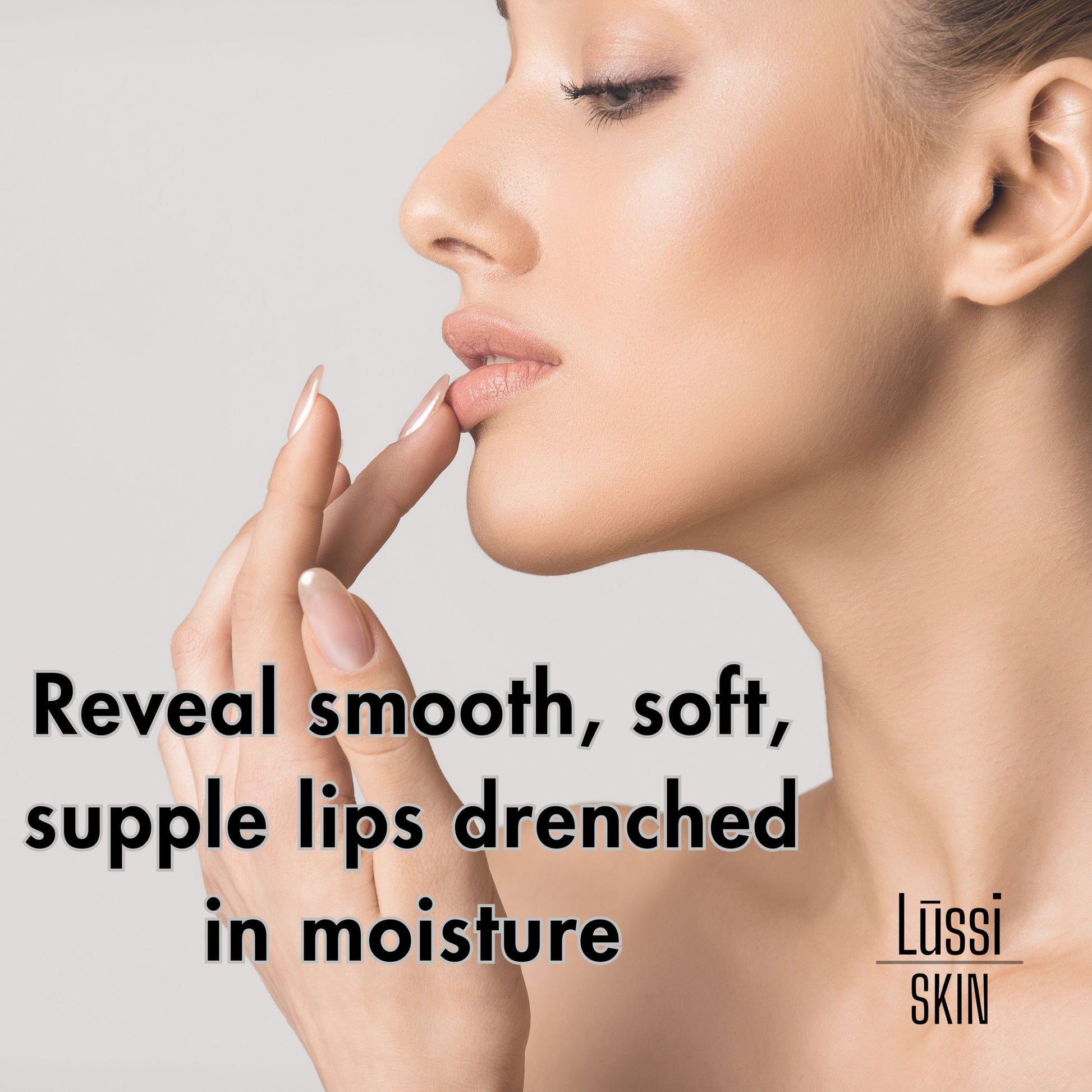 Woman's lips with text about smooth, soft, supple lips drenched in moisture.